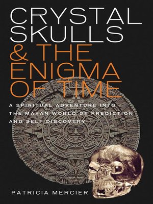 cover image of Crystal Skulls and the Enigma of Time